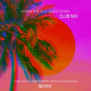 When the Sun Goes Down [feat. Xantone Blacq] (Club Mix)