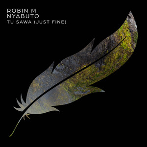Tu Sawa (Just Fine) (feat. Nyabuto)