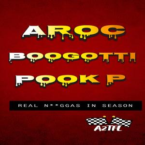 Real Niggas in Season(feat. Boogooti & Pook P) (Explicit)