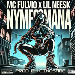 Nymfomana (feat. MC Fulvio & Lil Neesk) (Explicit)
