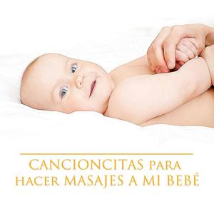 Cancionitas para Hacer Masajes a Mi Bebé