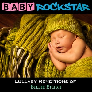 Lullaby Renditions of Billie Eilish