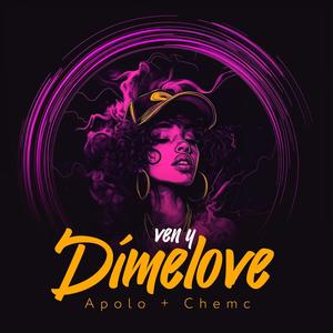 Ven y Dímelove (feat. Chmc jmc) [Explicit]