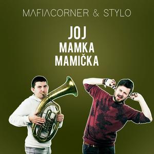 Joj Mamka Mamicka (feat. Stylo)