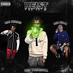 Heist (feat. NGM YoungBull, C.R.E. Wildy & NGM Benjo) (Explicit)