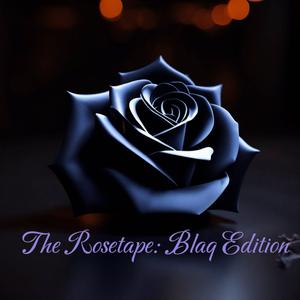 The Rosetape: Blaq Edition (Explicit)