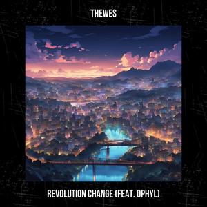 Revolution Change (feat. Ophyl)