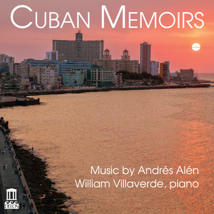 ALÉN, A.: Variations on Silvio Rodríguez's Theme / Preludio Nos. 1-6 / Variations on Pablo Milanés' Theme (Cuban Memoirs) [Villaverde]