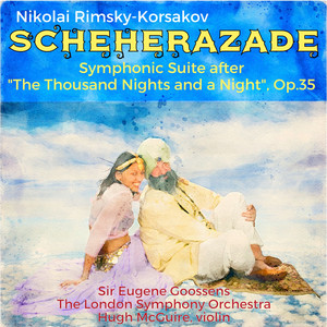 Rimsky-Korsakov: Scheherazade (Symphonic Suite After "The Thousand Nights and a Night") , Op.35