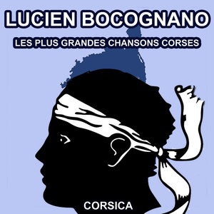 Les plus grandes chansons Corses de Lucien Bocognano