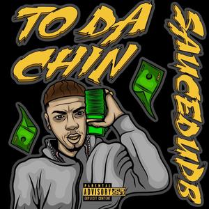 To Da Chin (Explicit)