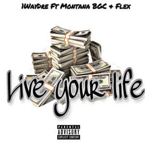 Live Your Life (Explicit)