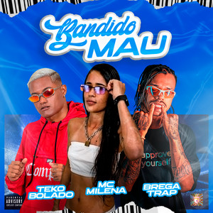 Bandido Mau(feat. Mc Milena) (Explicit)