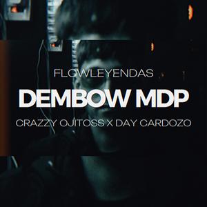DEMBOW MDP (feat. Crazzy Ojito$$ & Day Cardozo)