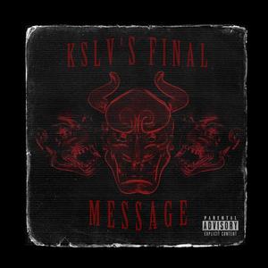 KSLV'S FINAL MESSAGE (Explicit)