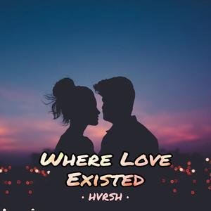 Where Love Existed (Inst.)