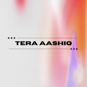 Tera Aashiq