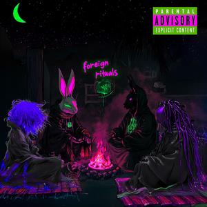 Foreign Rituals (feat. Billy Goat West, Kid Psilo, Cosmos Cozzzy & DD Brooks) (Explicit)