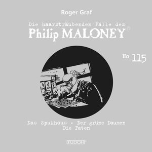 Die haarsträubenden Fälle des Philip Maloney, Vol. 115