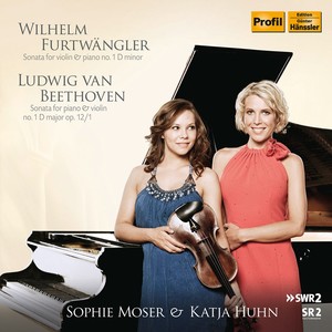 FURTWANGLER, W.: Violin Sonata No. 1 / BEETHOVEN, L. van: Violin Sonata No. 1 (Moser, Huhn)