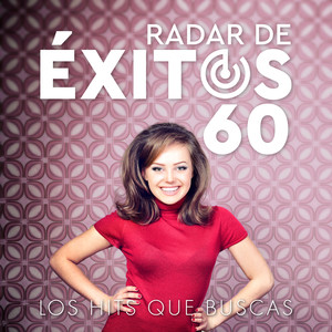 Radar De Éxitos 60 - Los Hits Que Buscas