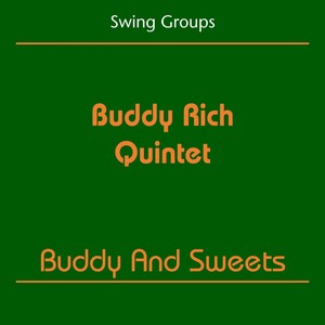 Swing Groups (Buddy Rich Quintet - Buddy And Sweets)