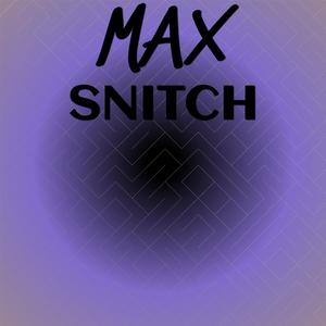 Max Snitch