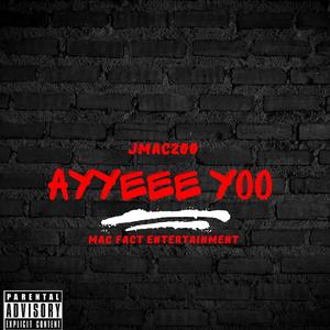 Ayyeee yoo (Explicit)