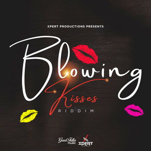 Blowing Kisses Riddim