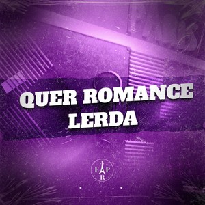 Quer Romance Lerda (Explicit)