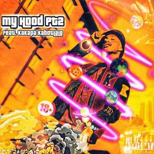 My Hood, Pt. 2(feat. Kakapa Kabotlalo) (Explicit)