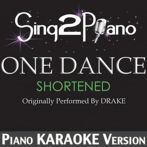 One Dance (Shortened) [Originally Performed by Drake] (Piano Karaoke Version)