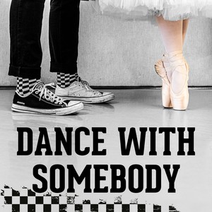 Dance With Somebody