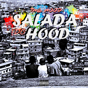 Salada do Hood (Explicit)