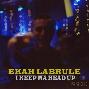 I Keep Ma Head Up (Explicit)