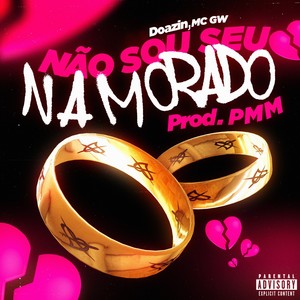 Não Sou Seu Namorado (Explicit)