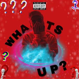 What's Up(Quarantine Freestyle) (Explicit)