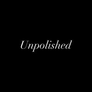 Unpolished (Explicit)