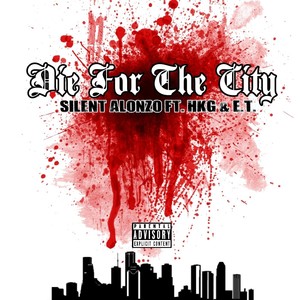 Die for the City(feat. H.K.G. & E.T.) (Explicit)