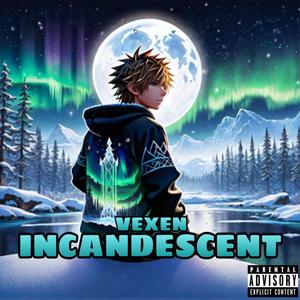 INCANDESCENT (Explicit)