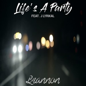 Life's a Party(feat. J Lyrikal) (Explicit)
