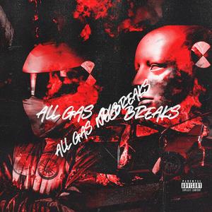 All gas No Breaks (2UP) [Explicit]