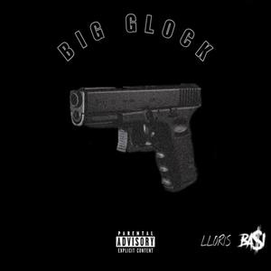 Big Glock (feat. Lloris) [Explicit]