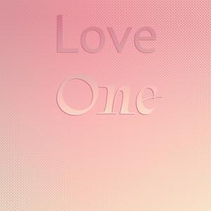 Love One