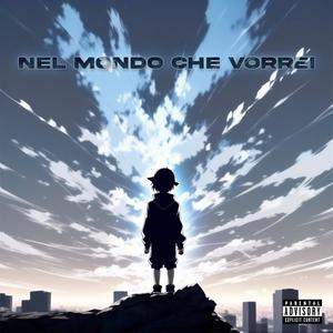 Nel Mondo Che Vorrei (Explicit)