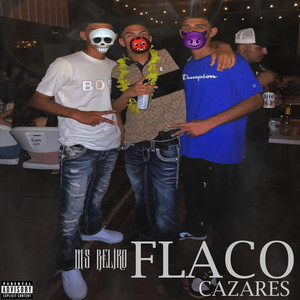 Flaco Cazares (Explicit)