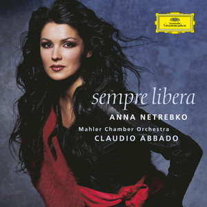 Anna Netrebko - Sempre libera