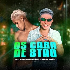 Os Cara de 8Tao (Explicit)