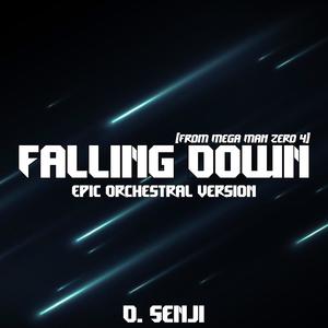 Falling Down (from "Mega Man Zero 4") (Epic Orchestral Version)