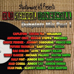 Old School Dancehall Dubplate Mix, Vol. 1 (Shashamane International Presents)